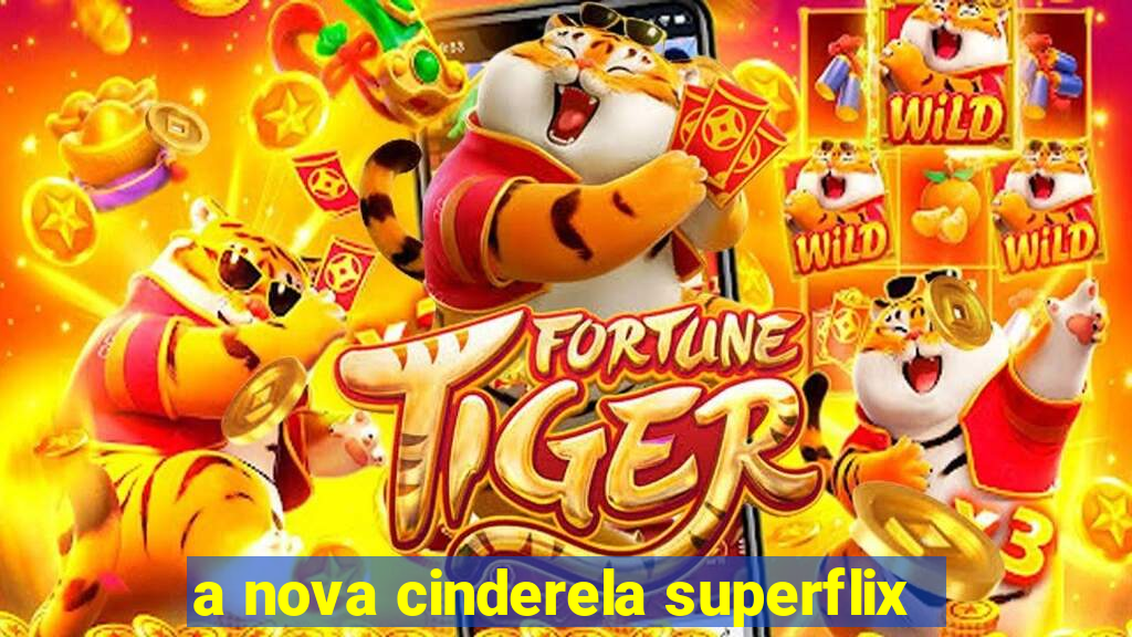 a nova cinderela superflix